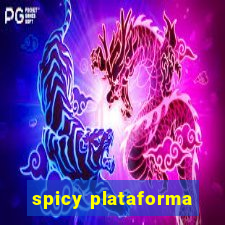 spicy plataforma